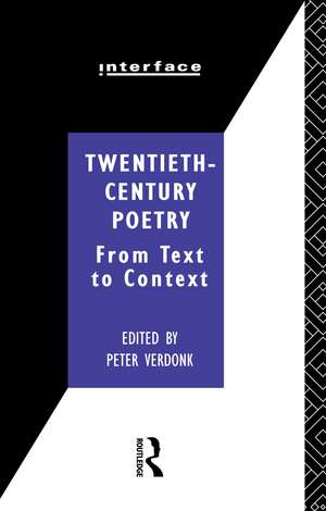 Twentieth-Century Poetry: From Text to Context de Peter Verdonk