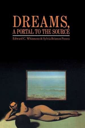 Dreams, A Portal to the Source de Edward C. Whitmont