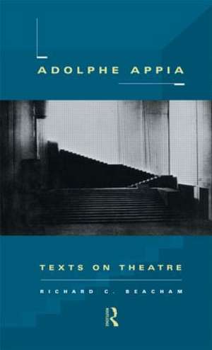 Adolphe Appia: Texts on Theatre de Richard C. Beacham
