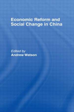 Economic Reform and Social Change in China de Andrew Watson