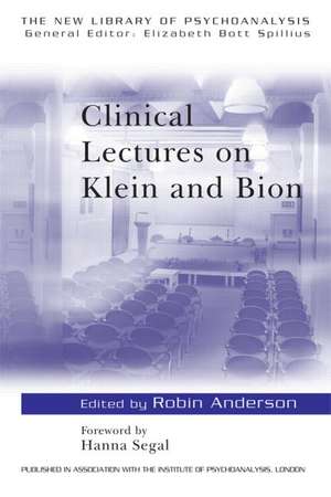 Clinical Lectures on Klein and Bion de Robin Anderson