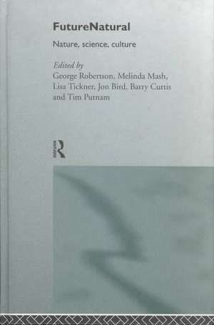 Futurenatural: Nature, Science, Culture de Jon Bird