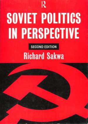 Soviet Politics: In Perspective de Richard Sakwa