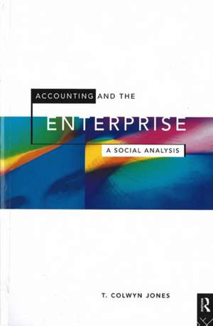 Accounting and the Enterprise: A Social Analysis de T. Colwyn Jones