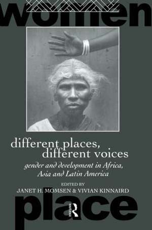 Different Places, Different Voices: Gender and Development in Africa, Asia and Latin America de Vivian Kinnaird