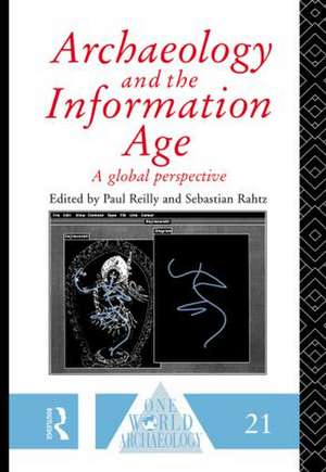 Archaeology and the Information Age de Sebastian Rahtz