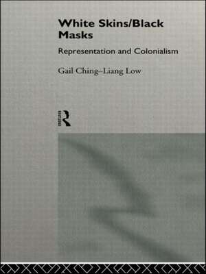 White Skins/Black Masks: Representation and Colonialism de Gail Ching-Liang Low