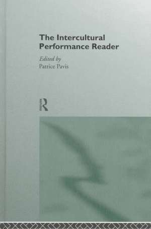 The Intercultural Performance Reader de Patrice Pavis