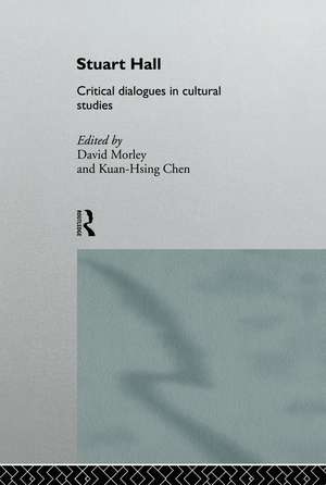 Stuart Hall: Critical Dialogues in Cultural Studies de Kuan-Hsing Chen