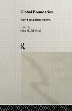 Global Boundaries: World Boundaries Volume 1 de Clive H. Schofield