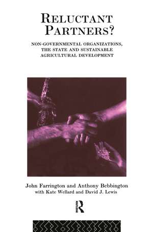 Reluctant Partners? Non-Governmental Organizations, the State and Sustainable Agricultural Development de Anthony Bebbington