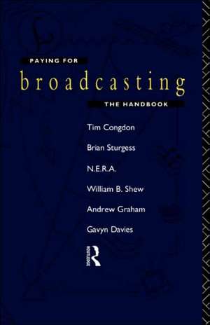 Paying for Broadcasting: The Handbook de Tim Congdon