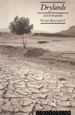 Drylands: Environmental Management and Development de Peter Beaumont