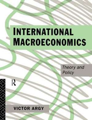 International Macroeconomics: Theory and Policy de Victor Argy