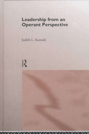 Leadership: The Operant Model of Effective Supervision de Judith L. Komaki