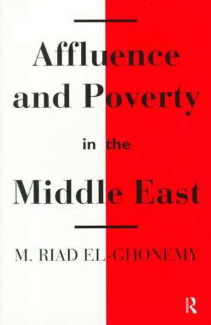 Affluence and Poverty in the Middle East de M. Riad El-Ghonemy