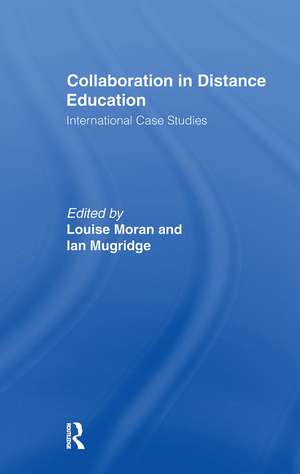 Collaboration in Distance Education: International Case Studies de Louise Moran