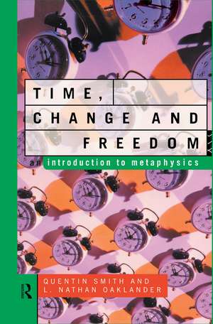 Time, Change and Freedom: An Introduction to Metaphysics de L. Nathan Oaklander