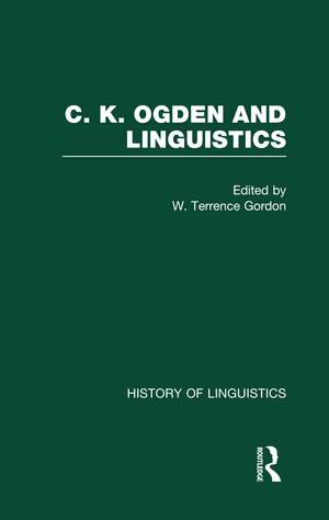 C.K. Ogden and Linguistics: With a new critical edition of The Meaning of Meaning de C. K. Ogden