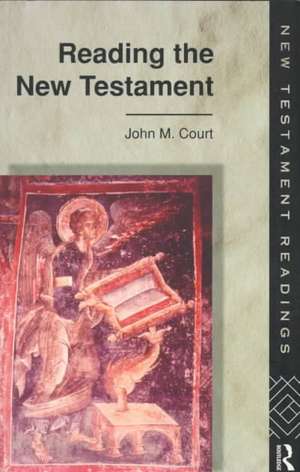 Reading the New Testament de John Court