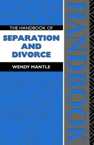 The Handbook of Separation and Divorce de Wendy Mantle