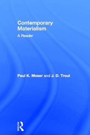 Contemporary Materialism: A Reader de Paul K. Moser