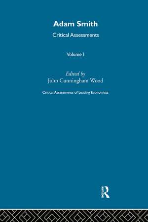 Adam Smith: Critical Assessments de John Cunningham Wood