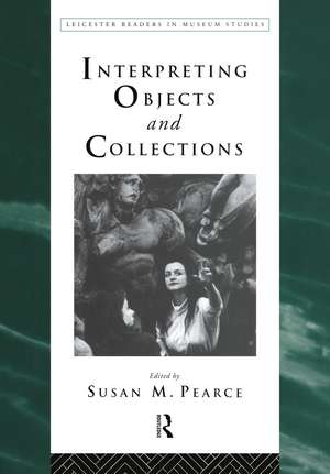 Interpreting Objects and Collections de Susan Pearce