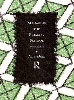 Managing the Primary School de Joan Dean