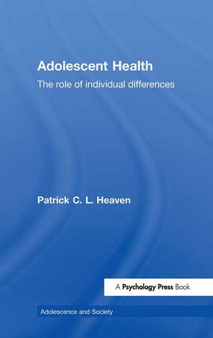 Adolescent Health: The Role of Individual Differences de Patrick Heaven