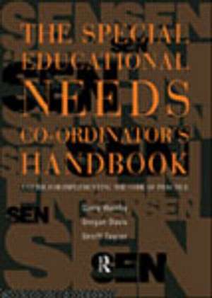 The Special Educational Needs Co-ordinator's Handbook: A Guide for Implementing the Code of Practice de Garry Hornby