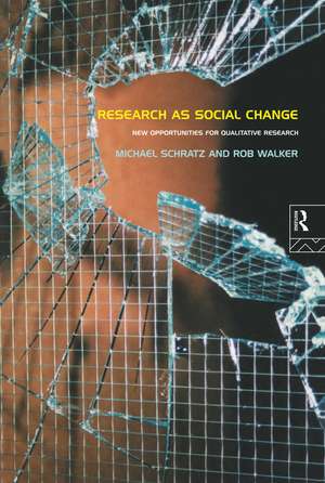 Research as Social Change: New Opportunities for Qualitative Research de Michael Schratz