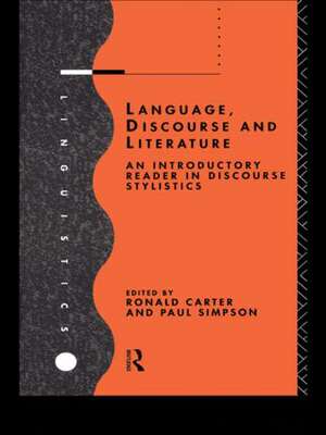 Language, Discourse and Literature: An Introductory Reader in Discourse Stylistics de Ronald Carter