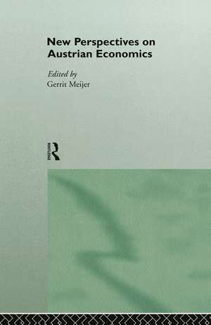 New Perspectives on Austrian Economics de Gerrit Meijer