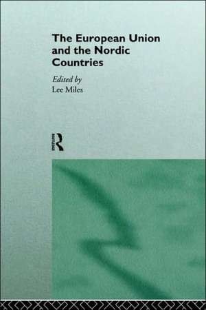 The European Union and the Nordic Countries de Lee Miles