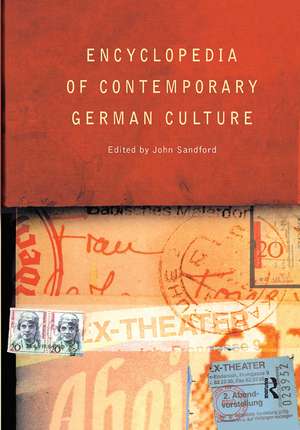 Encyclopedia of Contemporary German Culture de John Sandford