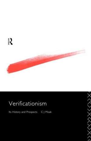 Verificationism: Its History and Prospects de C.J. Misak