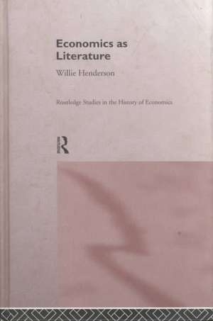 Economics as Literature de William Henderson