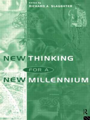 New Thinking for a New Millennium: The Knowledge Base of Futures Studies de Richard A. Slaughter