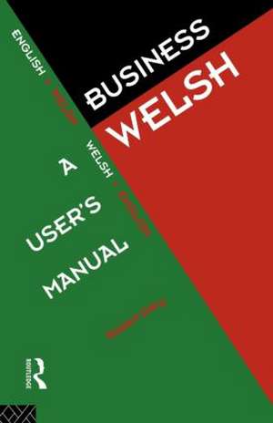 Business Welsh: A User's Manual de Robert Dery