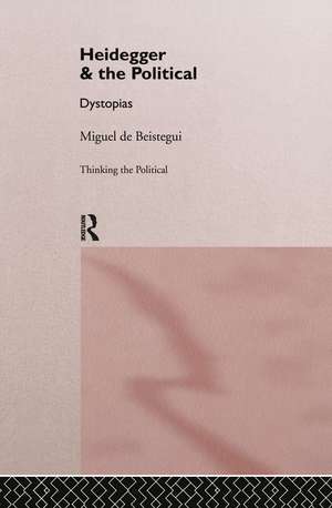 Heidegger and the Political de Miguel de Beistegui