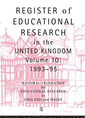 Register of Educational Research in the United Kingdom: Volume 10 1992-1995 de National Foundation For Educational Research