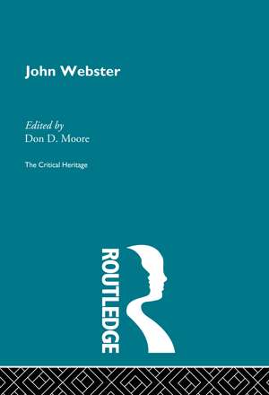 John Webster: The Critical Heritage de Don D. Moore