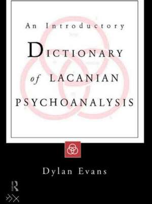 An Introductory Dictionary of Lacanian Psychoanalysis de Dylan Evans