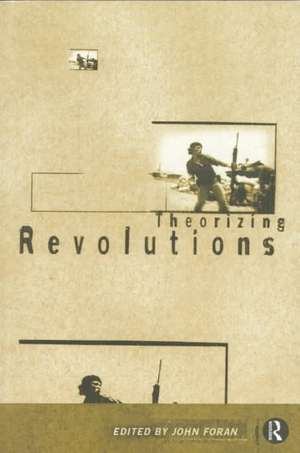 Theorizing Revolutions de John Foran