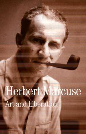 Art and Liberation: Collected Papers of Herbert Marcuse, Volume 4 de Herbert Marcuse