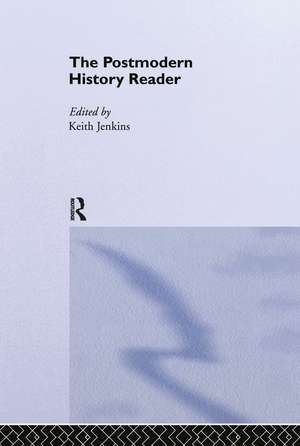 The Postmodern History Reader de Keith Jenkins