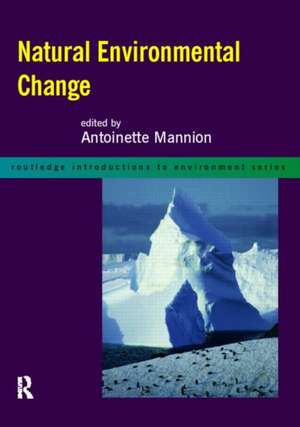 Natural Environmental Change de Antoinette Mannion