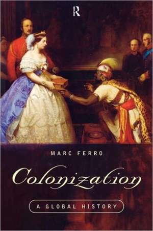 Colonization: A Global History de Marc Ferro