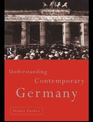 Understanding Contemporary Germany de Stuart Parkes